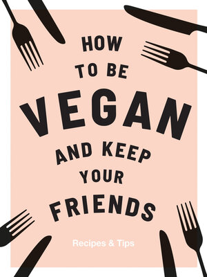 cover image of How to be Vegan and Keep Your Friends